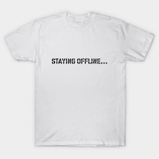 Staying Offline Digital Detox T-Shirt